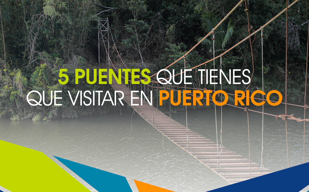 5 puentes que tienes que visitar en Puerto Rico
