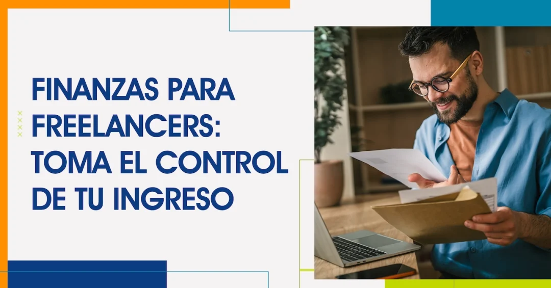 Finanzas para freelancers: toma el control de tu ingreso
