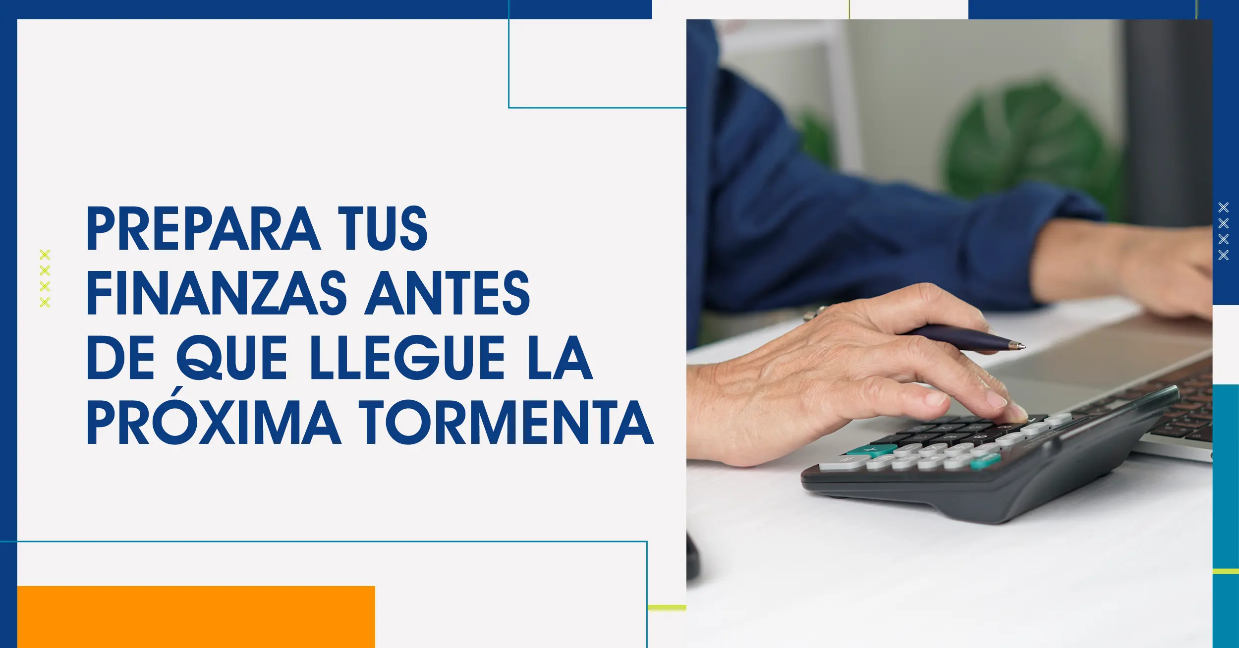 Prepara tus finanzas antes de que llegue la próxima tormenta 